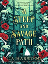 Thumbnail for A Steep and Savage Path [electronic resource]